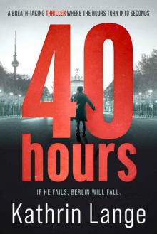 Forty Hours: A breath-taking thriller