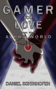 Gamer for Love (Alpha World Book 8) Read online