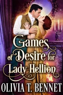 Games of Desire for Lady Hellion: A Steamy Historical Regency Romance Novel Read online