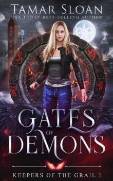 Gates of Demons: A New Adult Paranormal Romance (Keepers of the Grail Book 1) Read online
