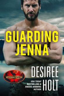 Guarding Jenna: Brotherhood Protectors World Read online