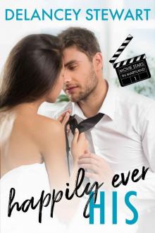 Happily Ever His: Movie Stars in Maryland, Book One Read online