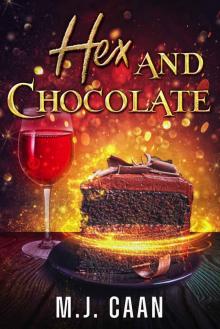 Hex And Chocolate: A Paranormal Women's Fiction Novel: Singing Falls Witches Book Four Read online