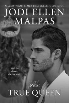 His True Queen ~ Jodi Ellen Malpas Read online