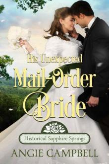 His Unexpected Mail-Order Bride (Historical Sapphire Springs Book 1) Read online