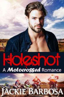 Holeshot: A Motocrossed Romance