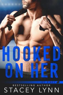 Hooked On Her: Ice Kings, #3 Read online