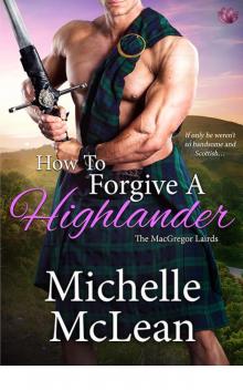How to Forgive a Highlander (MacGregor Lairds) Read online