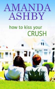How to Kiss Your Crush Read online
