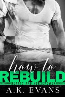 How to Rebuild (Hearts & Horsepower #4) Read online