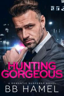 Hunting Gorgeous: A Romantic Suspense Read online