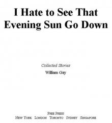 I Hate To See That Evening Sun Go Down: Collected Stories Read online