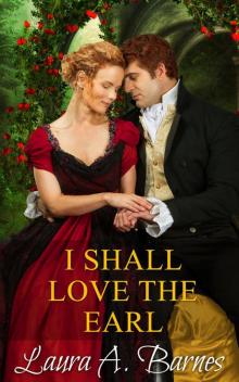 I Shall Love the Earl (Tricking the Scoundrels, #3) Read online