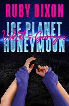 Ice Planet Honeymoon: Vektal and Georgie: A Sci-Fi Romance Novella