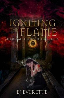 Igniting the Flame (The Ignited Girl Series Book 2)