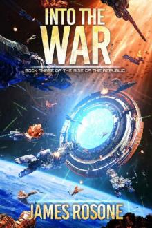 Into the War (Rise of the Republic Book 3)