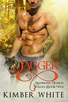 Jagger: Mammoth Forest Wolves - Book Five Read online