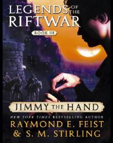 Jimmy the Hand: Legends of the Riftwar, Book 3