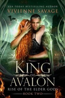 King of Avalon: a Dragon Shifter Paranormal Romance (Rise of the Elder Gods Book 2) Read online