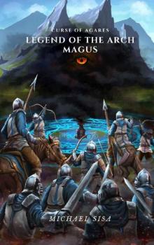 Legend of the Arch Magus: Curse of Agares Read online