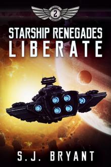Liberate: Starship Renegades, #2 Read online