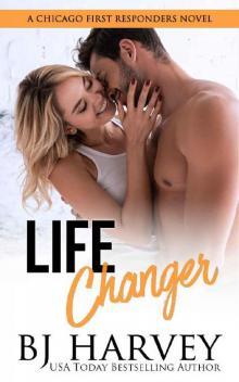 Life Changer (Chicago First Responders Book 2) Read online