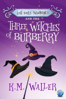 Lost Souls ParaAgency and the Three Witches of Burberry: (Romantic Paranormal Mystery) Read online