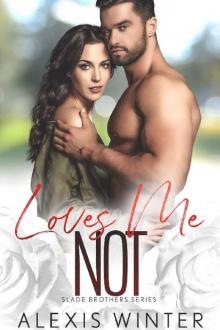 Loves Me NOT: A Small Town, Second-Chance Romance (Slade Brothers Book 4) Read online