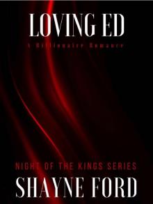 LOVING ED: A Billionaire Romance (NIGHT OF THE KINGS SERIES Book 11) Read online