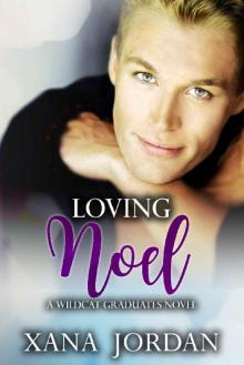 Loving Noel (Wildcat Graduates Book 1) Read online