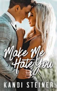 Make Me Hate You: A Best Friend's Brother Romance Read online