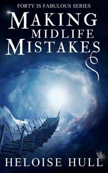 Making Midlife Mistakes: A Paranormal Women's Fiction Novel (Forty Is Fabulous Book 3) Read online