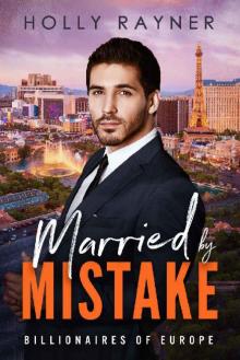 Married By Mistake (Billionaires of Europe Book 7)