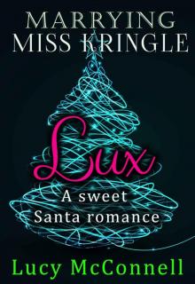 Marrying Miss Kringle: Lux Read online