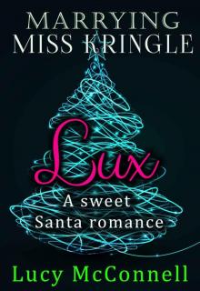 Marrying Miss Kringle: Lux