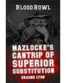 Mazlocke’s Cantrip of Superior Substitution Read online