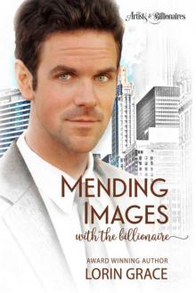 Mending Images With The Billionaire (Artists & Billionaires Book 4)