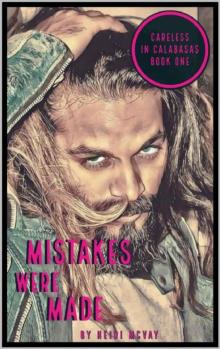 Mistakes Were Made (Careless in Calabasas Book 1) Read online