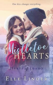 Mistletoe Hearts: A Christmas Romance Novella (Harts of Idaho Book 4) Read online