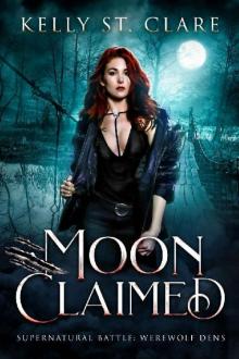 Moon Claimed: Supernatural Battle (Werewolf Dens Book 2) Read online