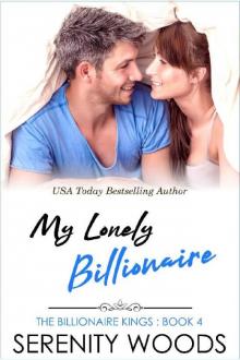 My Lonely Billionaire (The Billionaire Kings Book 4) Read online