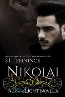 Nikolai: A Dark Light Novella (Dark Light #2.5) Read online