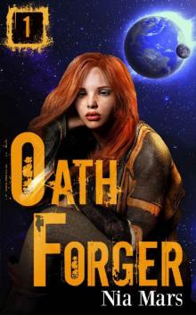 Oath Forger (Book 1): A Sci-fi Romance Read online