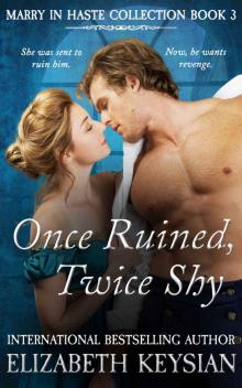 Once Ruined, Twice Shy (Marry in Haste Collection Book 3) Read online