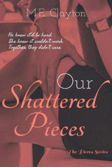 Our Shattered Pieces (The Pieces Series Book 3) Read online