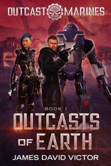 Outcasts of Earth (Outcast Marines Book 1) Read online