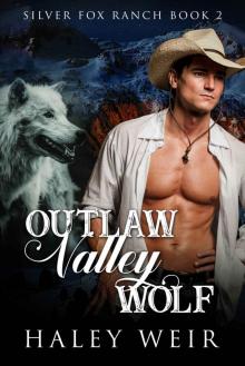 Outlaw Valley Wolf (Silver Fox Ranch Book 2) Read online
