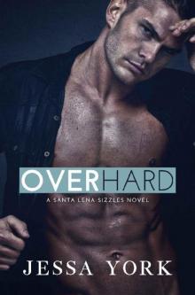 Over Hard (Santa Lena Sizzles Book 2) Read online