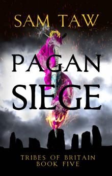Pagan Siege (Tribes of Britain Book 5) Read online