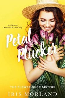 Petal Plucker: A Steamy Romantic Comedy Read online